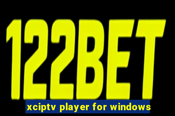 xciptv player for windows