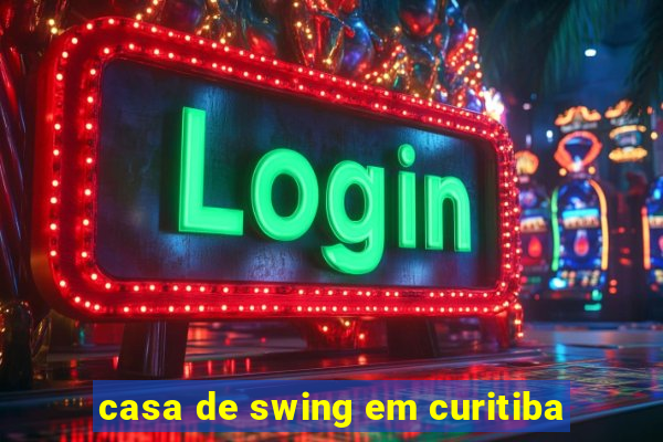 casa de swing em curitiba