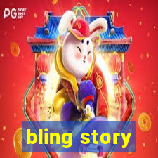 bling story