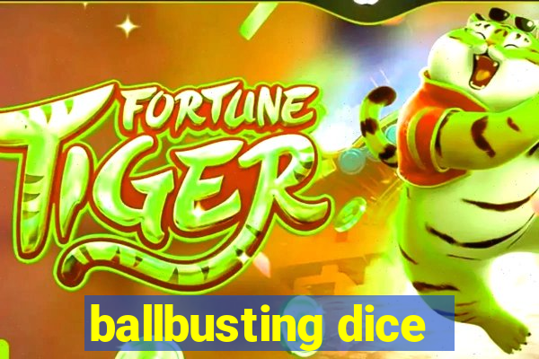 ballbusting dice