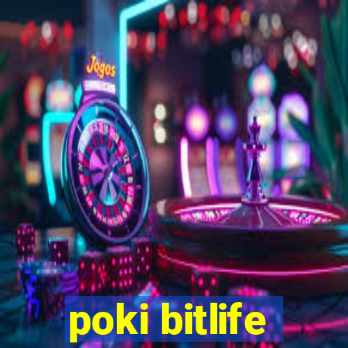 poki bitlife