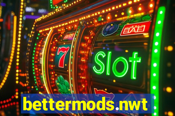 bettermods.nwt