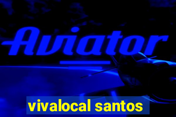 vivalocal santos