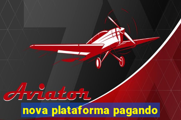 nova plataforma pagando