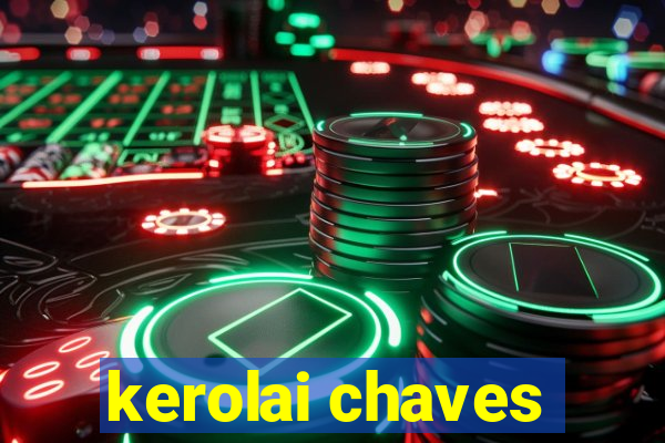 kerolai chaves