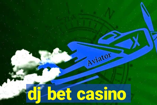 dj bet casino