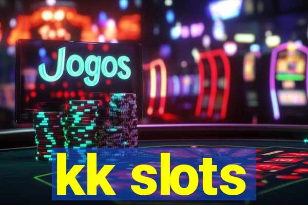 kk slots