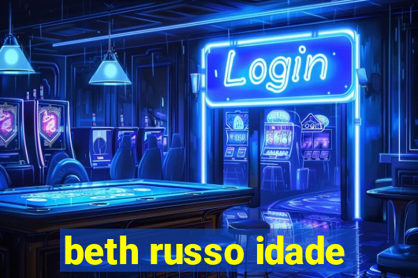 beth russo idade