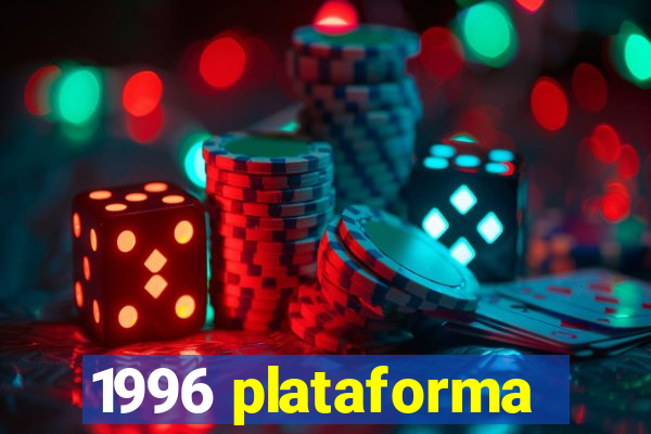 1996 plataforma