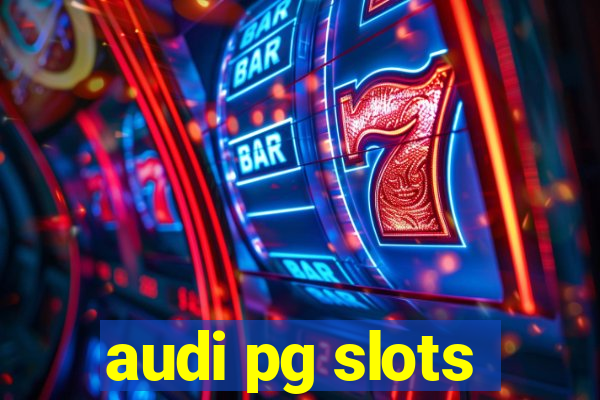 audi pg slots