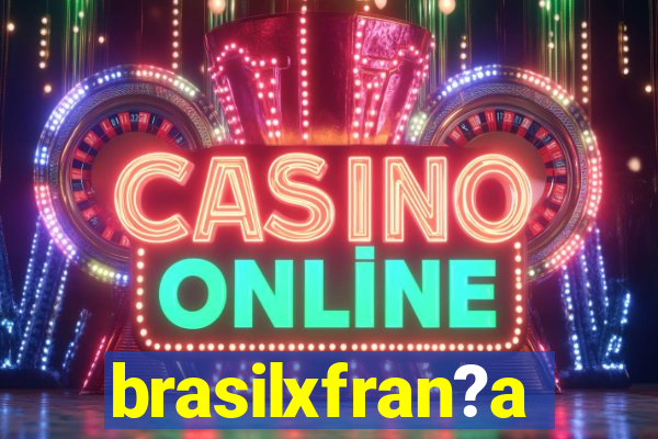 brasilxfran?a