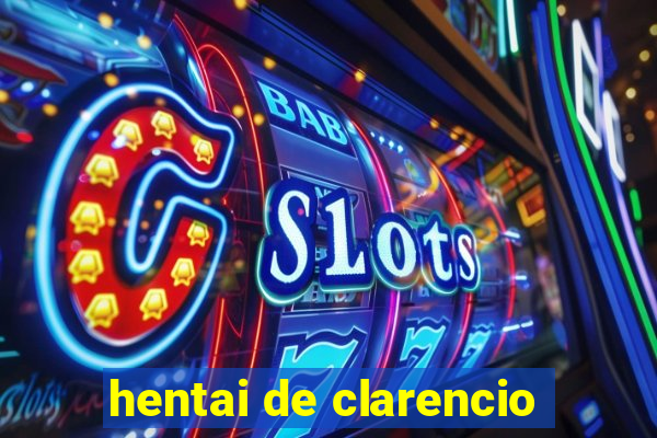 hentai de clarencio