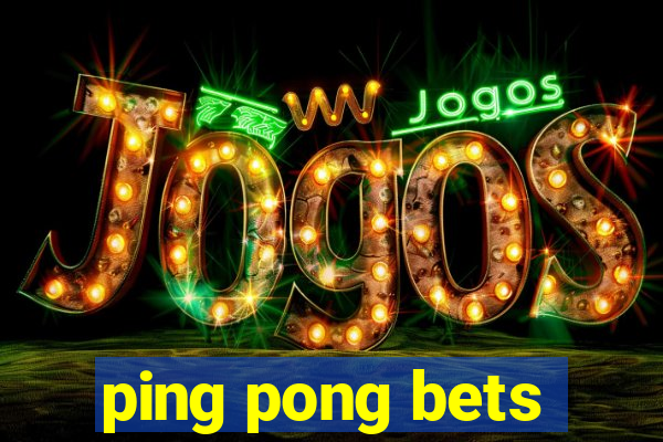ping pong bets