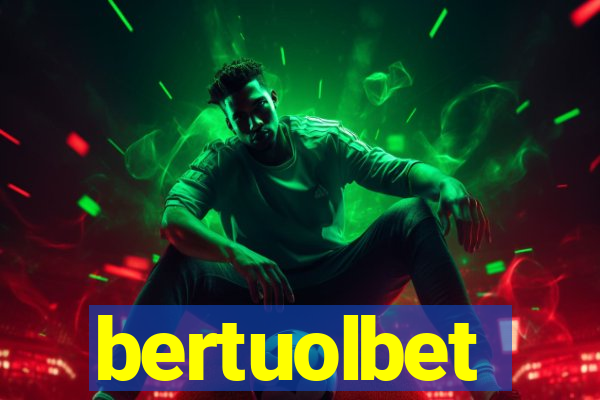 bertuolbet