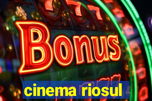 cinema riosul