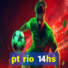 pt rio 14hs