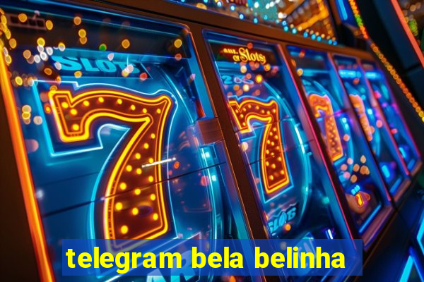 telegram bela belinha