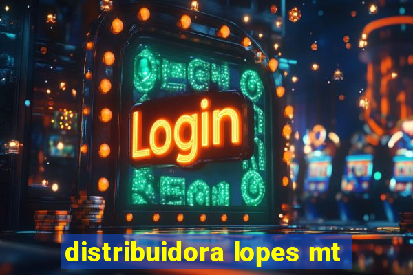 distribuidora lopes mt