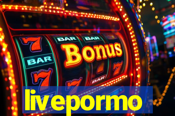 livepormo