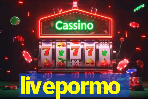 livepormo