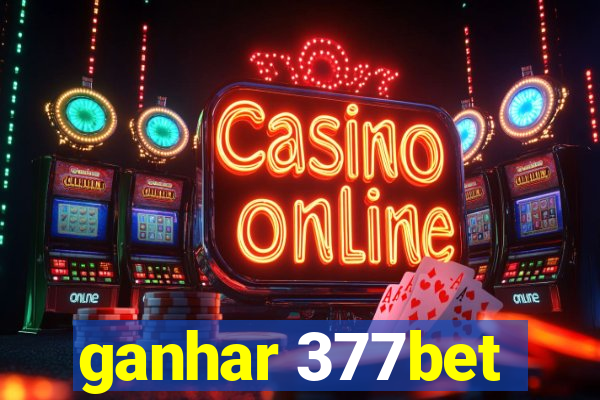 ganhar 377bet