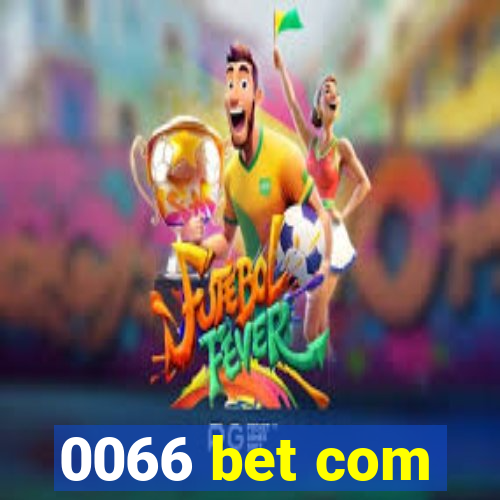 0066 bet com