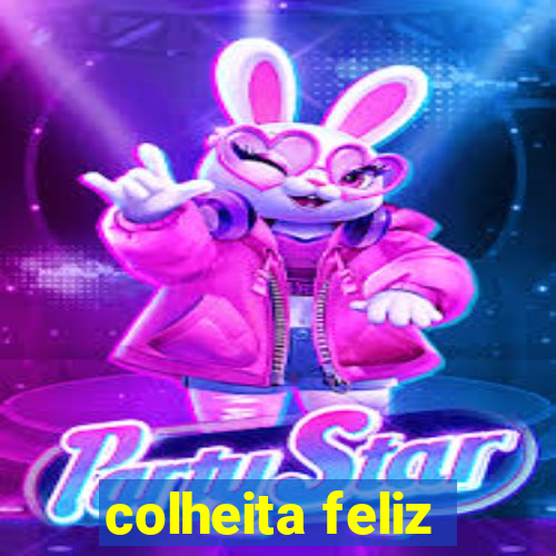 colheita feliz