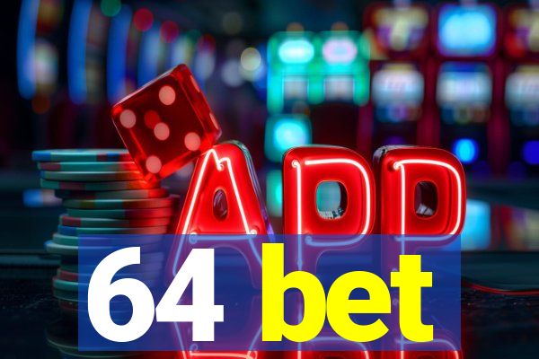 64 bet