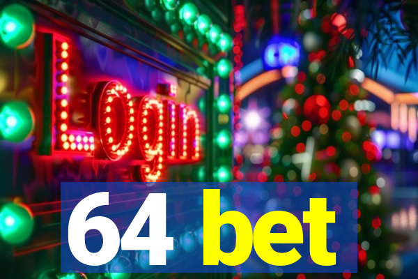 64 bet