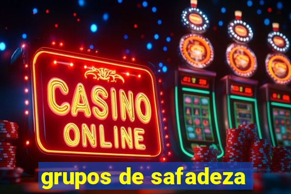 grupos de safadeza