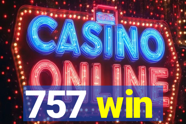 757 win