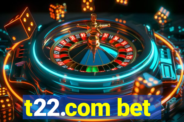 t22.com bet