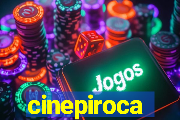 cinepiroca