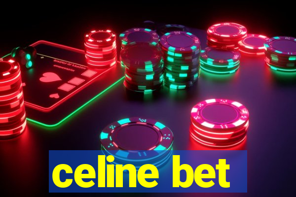 celine bet