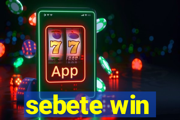 sebete win