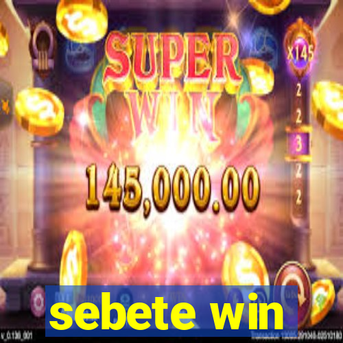 sebete win