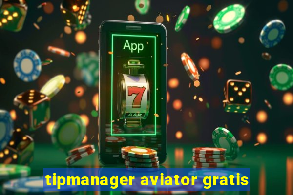 tipmanager aviator gratis