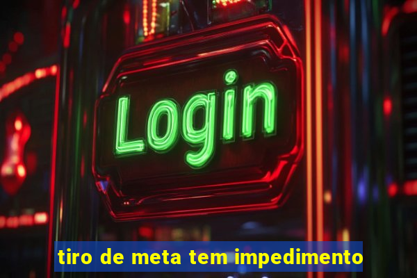 tiro de meta tem impedimento