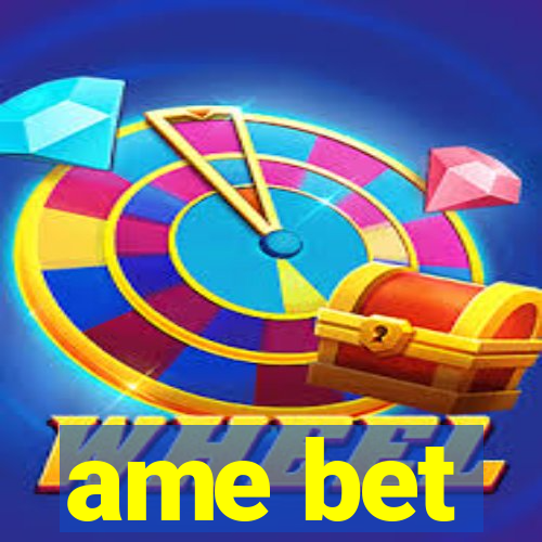 ame bet