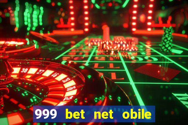 999 bet net obile conferir bilete