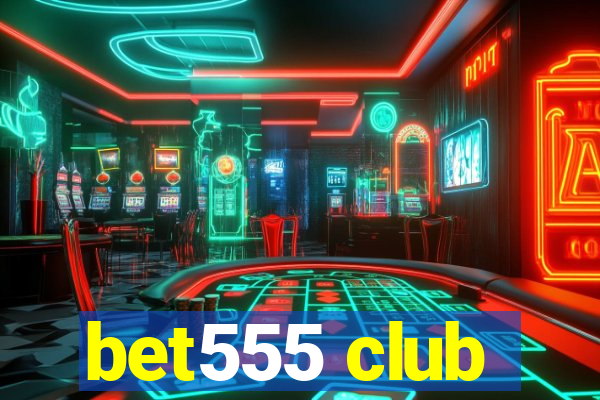 bet555 club