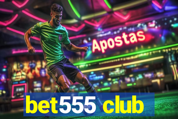 bet555 club