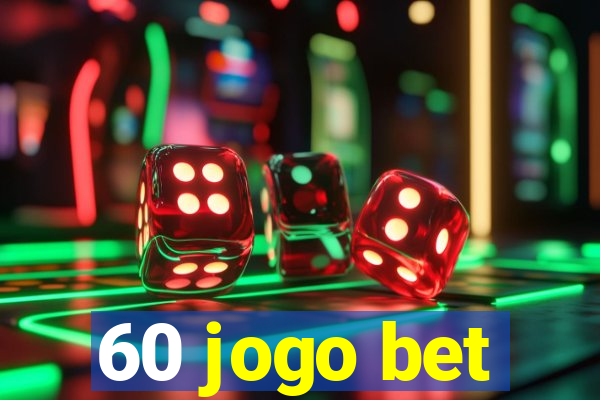 60 jogo bet