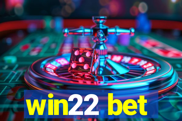 win22 bet