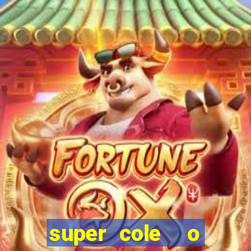 super cole  o 7784 jogos download