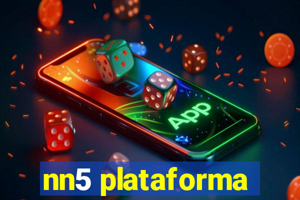 nn5 plataforma