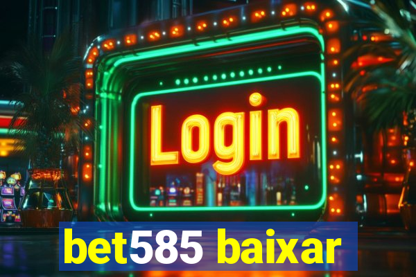 bet585 baixar