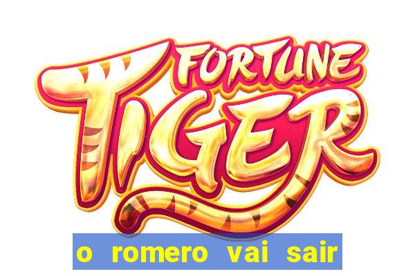 o romero vai sair do corinthians