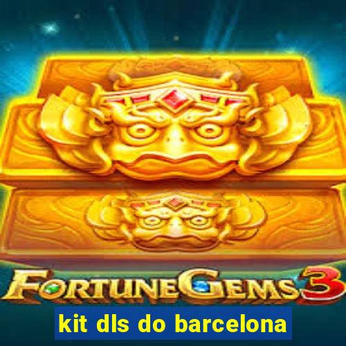 kit dls do barcelona
