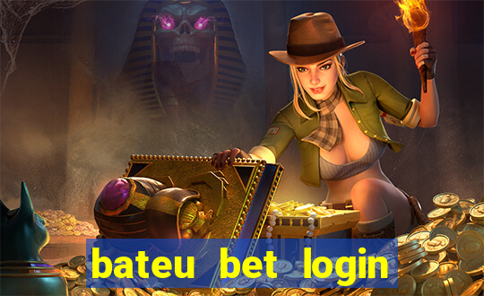 bateu bet login entrar na minha conta